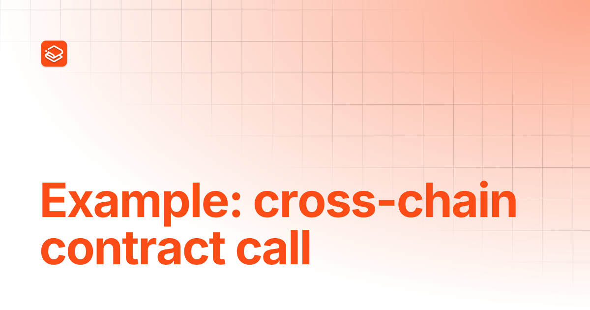 Example: cross-chain contract call | iLayer